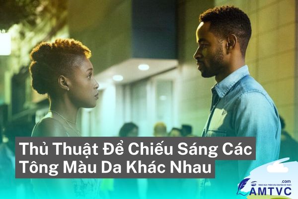 Thủ Thuật Dể Chiếu Sáng Các Tông Màu Da Khác Nhau